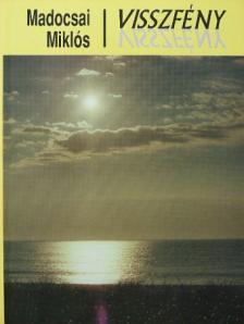 Madocsai Miklós - Visszfény [antikvár]