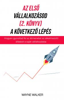 Walker Wayne - Az első vállalkozásod, A következő lépés [eKönyv: epub, mobi]