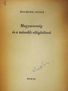 Zsigmond László - Magyarország és a második világháború [antikvár]