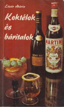 Lázár Márta - Koktélok és báritalok [antikvár]