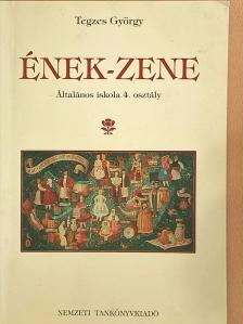 Tegzes György - Ének-zene - 4. osztály [antikvár]