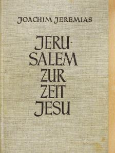 D. Dr. Joachim Jeremias - Jerusalem zur Zeit Jesu [antikvár]