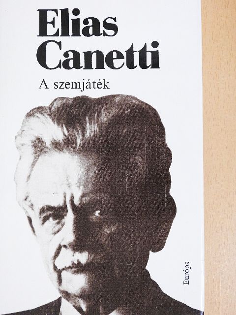 Elias Canetti - A szemjáték [antikvár]