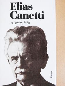 Elias Canetti - A szemjáték [antikvár]