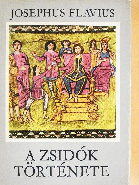 Josephus Flavius - A zsidók története [antikvár]