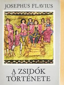 Josephus Flavius - A zsidók története [antikvár]