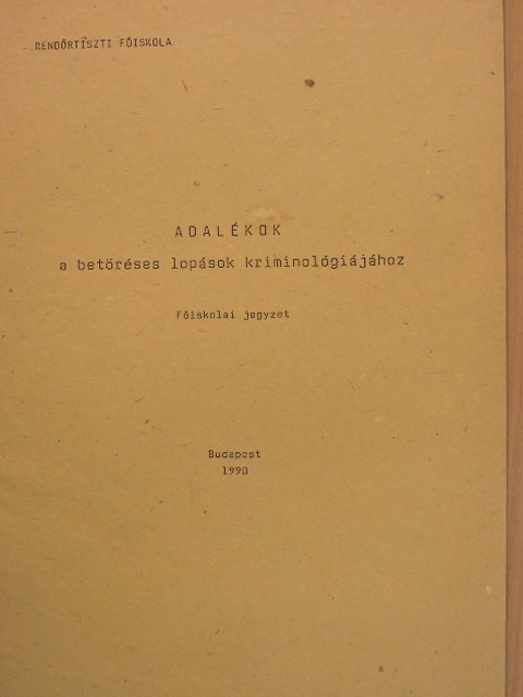 Adalékok a betöréses lopások kriminológiájához [antikvár]
