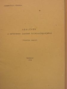 Adalékok a betöréses lopások kriminológiájához [antikvár]