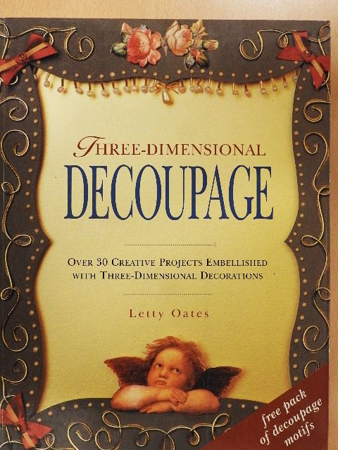 Letty Oates - Three-Dimensional Decoupage [antikvár]