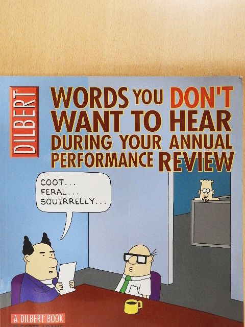 Scott Adams - Words You Don't Want to Hear During Your Annual Performance Review [antikvár]