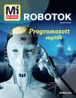 Bernd Flessner - Mi MICSODA Robotok