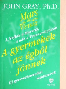 John Gray - A gyermekek az égből jönnek [antikvár]