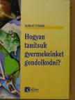 Robert Fisher - Hogyan tanítsuk gyermekeinket gondolkodni? [antikvár]