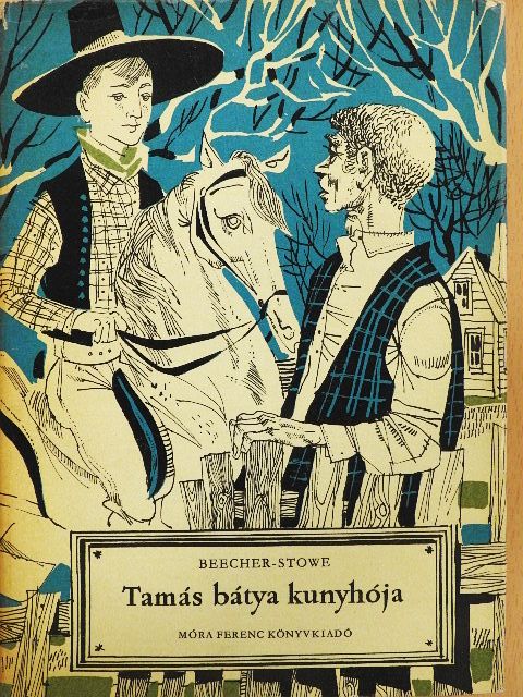 Harriet Beecher Stowe - Tamás bátya kunyhója [antikvár]