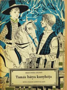 Harriet Beecher Stowe - Tamás bátya kunyhója [antikvár]