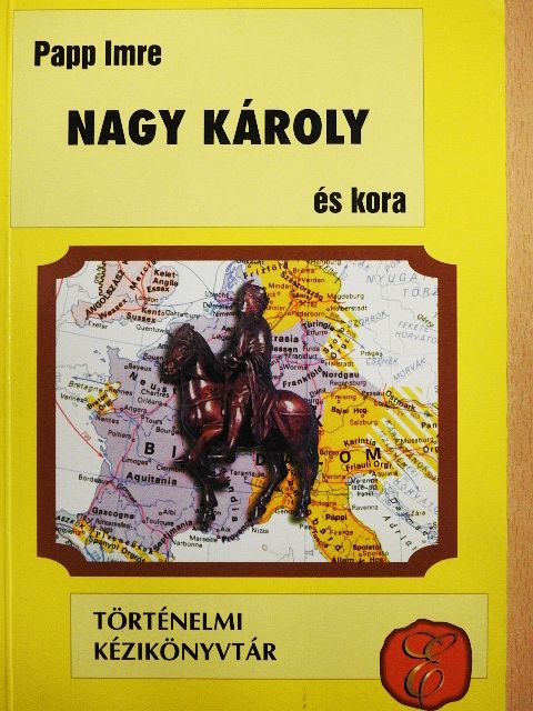 Papp Imre - Nagy Károly és kora [antikvár]