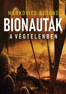 Markovics Botond - Bionauták a végtelenben