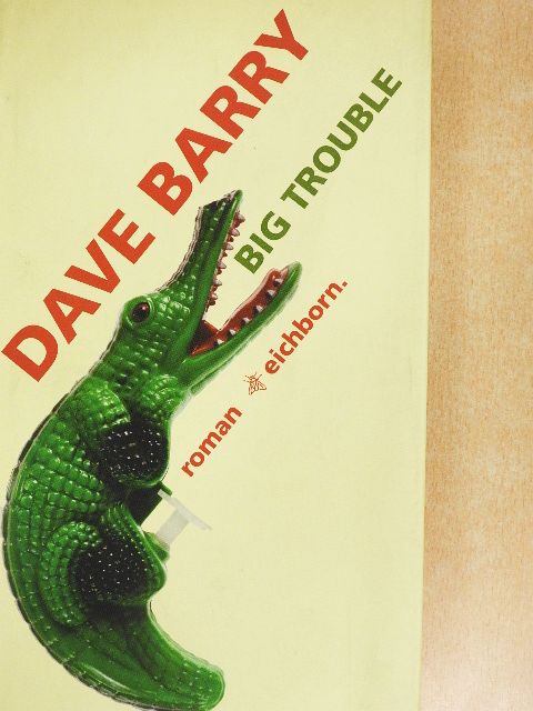 Dave Barry - Big Trouble [antikvár]