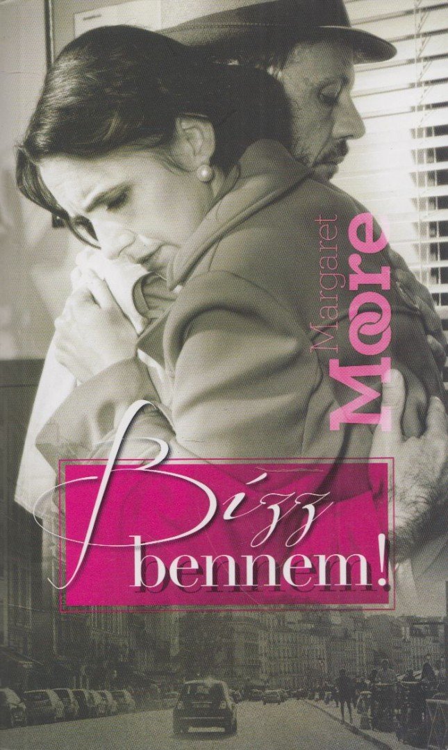 Margaret Moore - Bízz bennem! [antikvár]