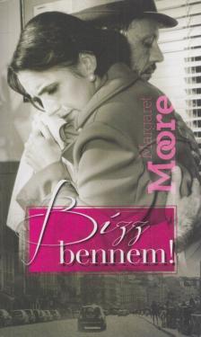 Margaret Moore - Bízz bennem! [antikvár]