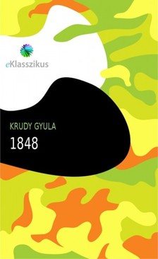 Krúdy Gyula - 1848 : Nagy idők nagy hősei [eKönyv: epub, mobi]