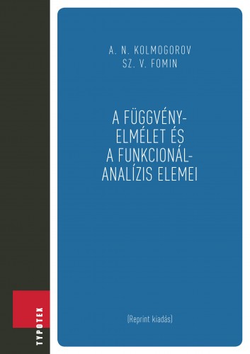 Sz. V. Fomin A. N. Kolmogorov - - A függvényelmélet és a funkcionálanalízis elemei [eKönyv: pdf]