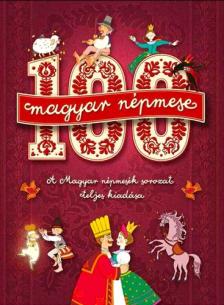 .- - 100 magyar népmese - A Magyar népmesék sorozat teljes kiadása