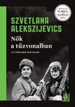 Szvetlana Alekszijevics - Nők a tűzvonalban [eKönyv: epub, mobi]