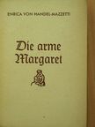 Enrica von Handel-Mazzetti - Die arme Margaret [antikvár]
