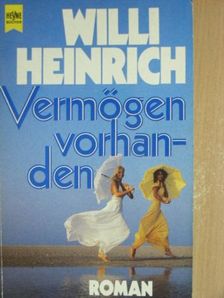 Willi Heinrich - Vermögen vorhanden [antikvár]