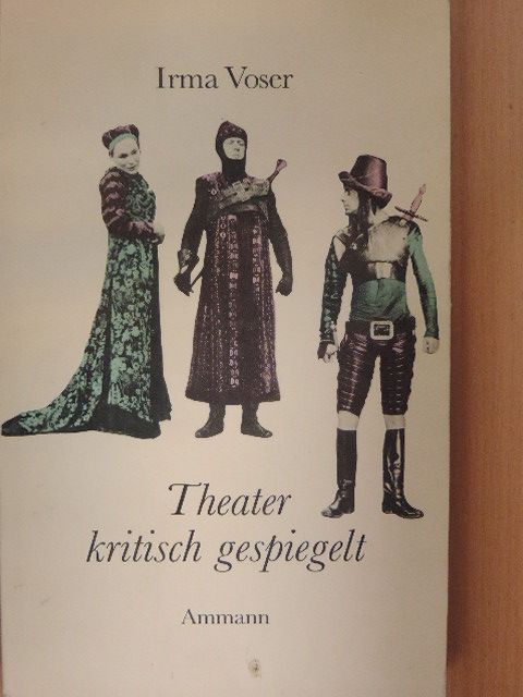 Irma Voser - Theater kritisch gespiegelt [antikvár]