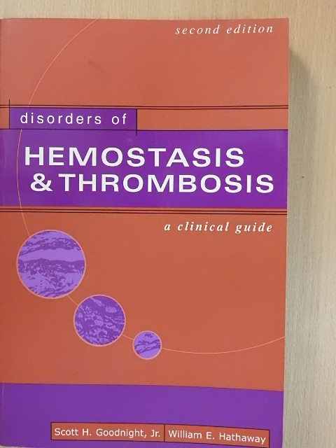 Scott H. Goodnight - Disorders of Hemostasis and Thrombosis [antikvár]