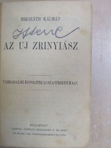 Mikszáth Kálmán - Az uj Zrinyiász/Egy választás Magyarországon vagy a körtvélyesi csiny [antikvár]