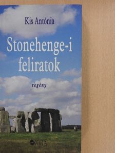 Kis Antónia - Stonehenge-i feliratok (dedikált példány) [antikvár]