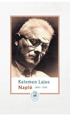 Kelemen Lajos, Sas Péter (sajtó alá rendezte) - Napló I. (1890-1920)