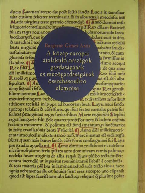 Burgerné Gimes Anna - A közép-európai átalakuló országok gazdaságának és mezőgazdaságának összehasonlító elemzése [antikvár]