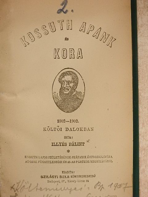 Illyés Bálint - Kossuth apánk és kora  [antikvár]