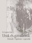 D. Szabó Endre - Urak és gavallérok [antikvár]