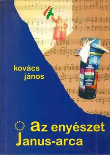 Kovács János - Az enyészet Janus-arca [antikvár]