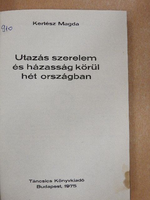 Kertész Magda - Utazás szerelem és házasság körül hét országban [antikvár]