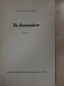 Johan Bojer - Die Auswanderer [antikvár]