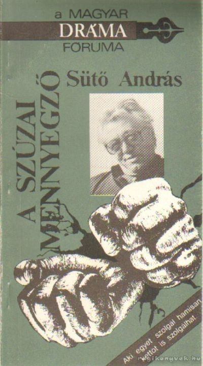 SÜTŐ ANDRÁS - A szúzai mennyegző [antikvár]