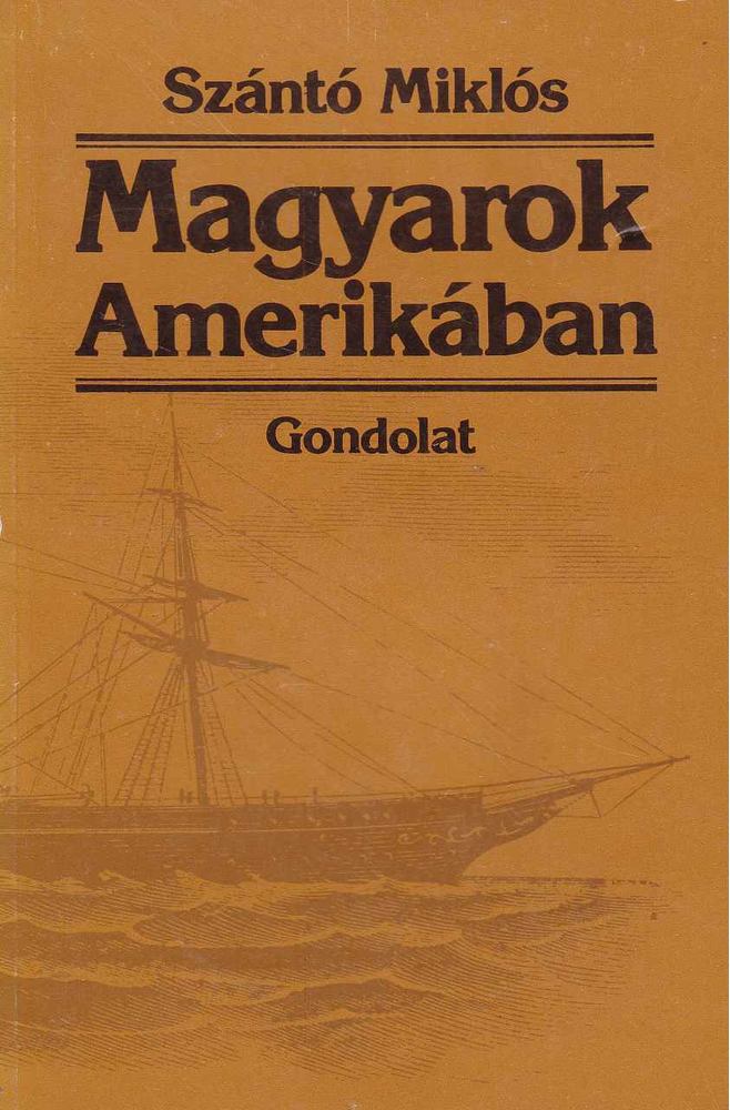 SZÁNTÓ MIKLÓS - Magyarok Amerikában [antikvár]