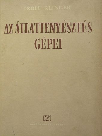 Erdei János - Az állattenyésztés gépei [antikvár]