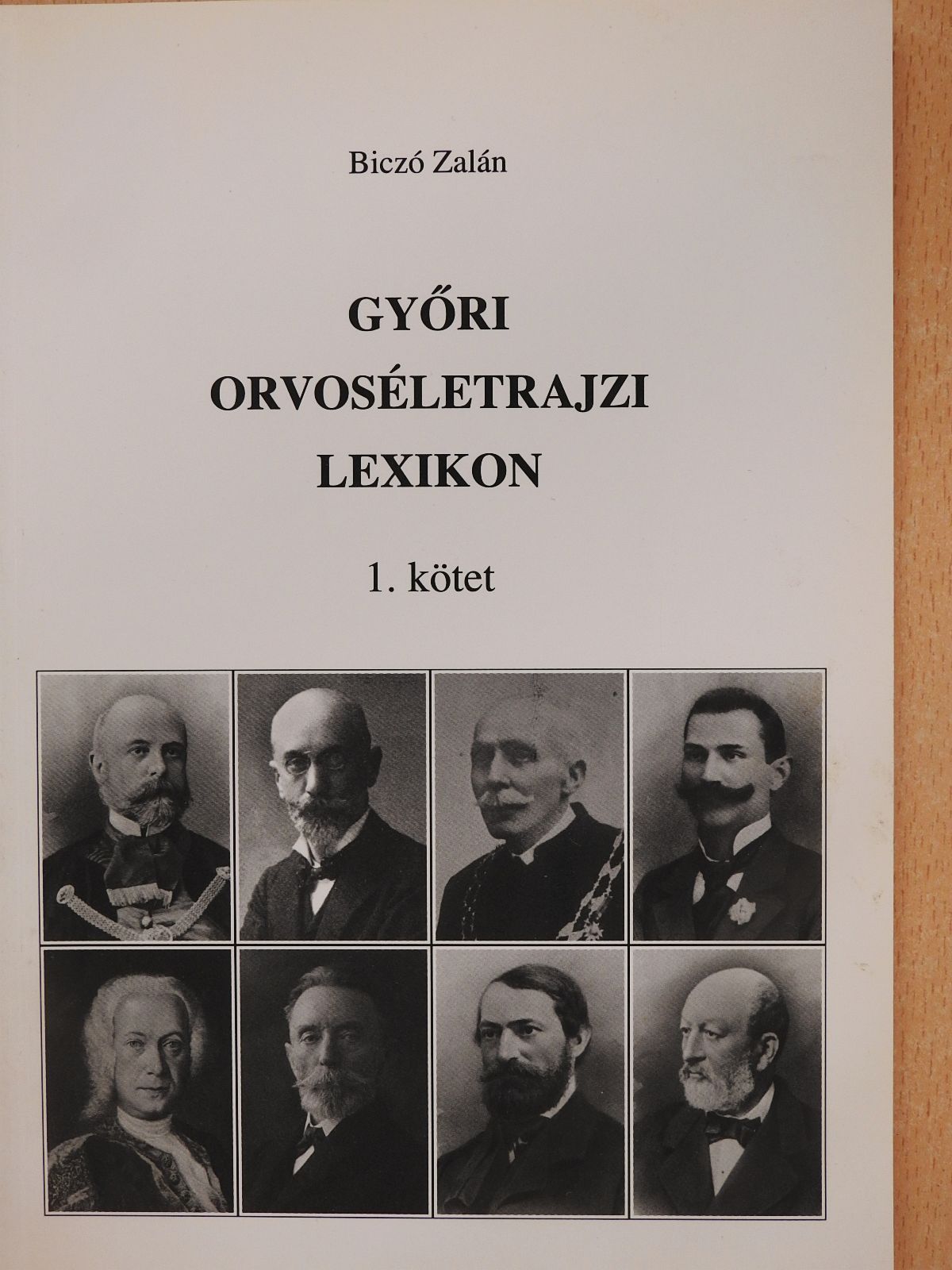 Biczó Zalán - Győri orvoséletrajzi lexikon 1. (dedikált példány) [antikvár]