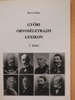 Biczó Zalán - Győri orvoséletrajzi lexikon 1. (dedikált példány) [antikvár]
