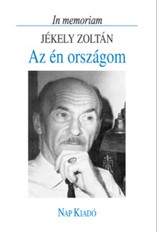 Lator László - Az én országom. In memoriam Jékely Zoltán [eKönyv: pdf]