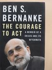 Ben S. Bernanke - The Courage to Act [antikvár]