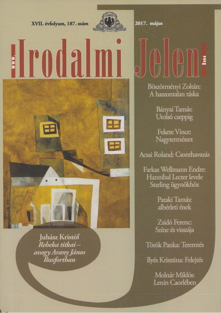 Böszörményi Zoltán - Irodalmi Jelen 2017. május XVII. évfolyam, 187. szám [antikvár]