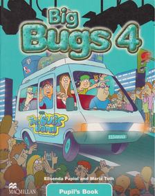 Elisenda Papiol, Maria Toth - Big Bugs 4 Pupil's Book [antikvár]